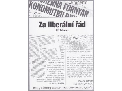 Za liberální řád : Výběr ze studií, statí a článků, Jiří Schwarz, 2003