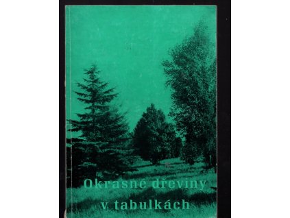 Okrasné dřeviny v tabulkách, Jaroslav Lehovec, 0