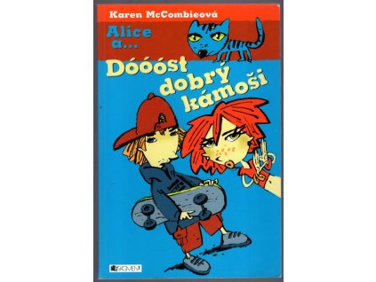 Alice a... Dóóóst dobrý kámoši, Karen McCombie, 2004