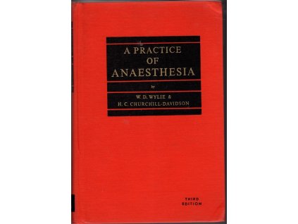 A practice of anaesthesia, W. D Wylie, 1972