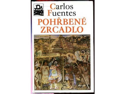 Pohřbené zrcadlo, Carlos Fuentes, 2003