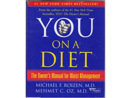 You on a Diet : The Owner's Manual for Waist Management, Michael F Roizen, 2006