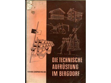 Die technische Aufrüstung im Bergdorf