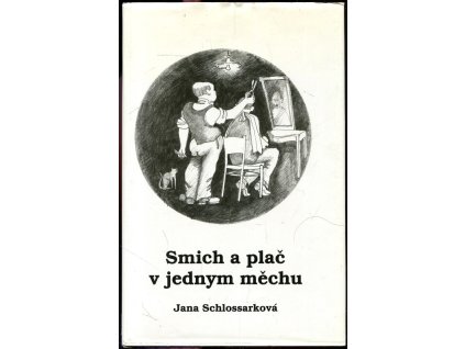 Smich a plač v jednym měchu, Jana Schlossarková, 2002