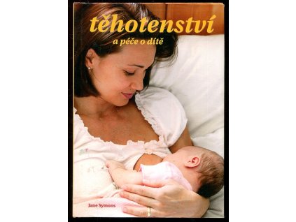 Těhotenství a péče o dítě, Jane Symons, 2003