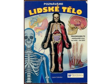 Poznáváme lidské tělo - prozkoumejte nejúžasnější stroj na světě - své tělo!