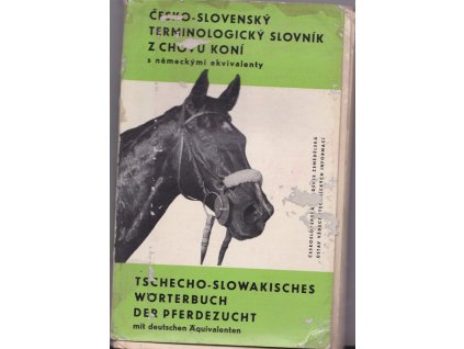 Česko-slovenský terminologický slovník z chovu koní s německými ekvivalenty : Tschecho-Slowakische Wörterbuch der Pferdezucht mit deutschen Äquivalenten, Václav Michal, 1970