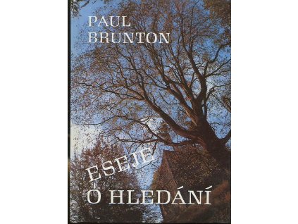 Eseje o hledání, Paul Brunton, 1993