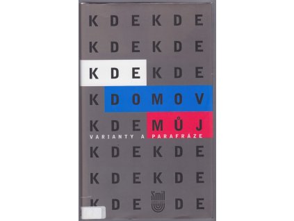 Kde domov můj : Varianty a parafráze, 2004