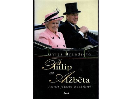 Philip a Alžběta : portrét jednoho manželství, Gyles Daubeney Brandreth, 2006