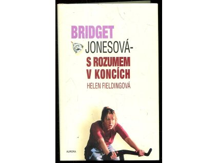 Bridget Jonesová - S rozumem v koncích, Helen Fielding, 2001