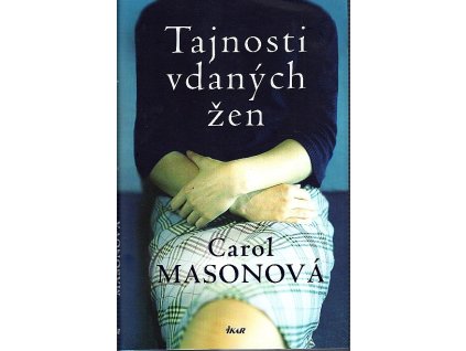 Tajnosti vdaných žen, Carol Mason, 2017