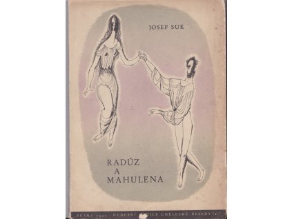 Radúz a Mahulena, op. 13 - slovenská pohádka o čtyřech jednáních, Josef Suk, 1942