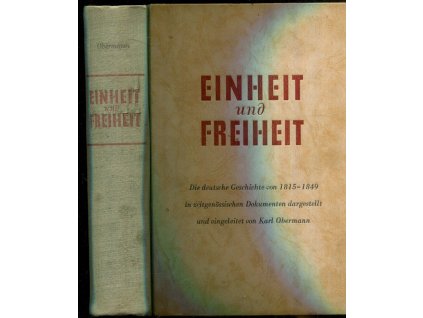 Einheit und Freiheit - Die deutsche Geschichte von 1815 bis 1849 in zeitgenössischen Dokumenten