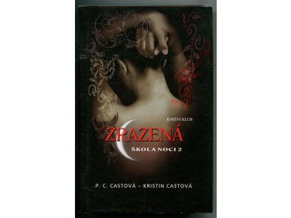 Škola noci. 2, Zrazená, P. C Cast, 2010