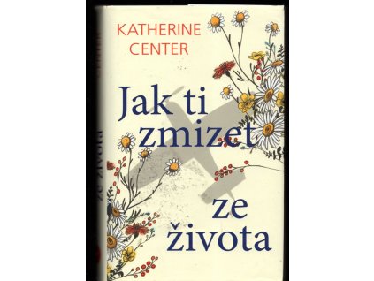 Jak ti zmizet ze života, Katherine Center, 2019