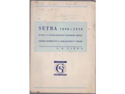 Setba 1898–1938 : Kniha o čtyřicetiletí odborné školy Gremia knihkupců a nakladatelů v Praze