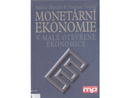 Monetární ekonomie v malé otevřené ekonomice, Martin Mandel, 2003