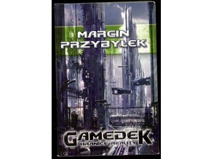 Gamedek - Hranice reality, Marcin Przybyłek, 2008