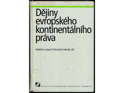 Dějiny evropského kontinentálního práva : Vysokoškolská právnická učebnice