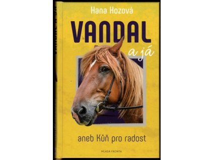 Vandal a já aneb Kůň pro radost, 2017
