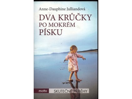 Dva krůčky po mokrém písku, Anne-Dauphine Julliand, 2012