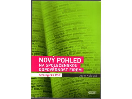 Nový pohled na společenskou odpovědnost firem : strategická CSR