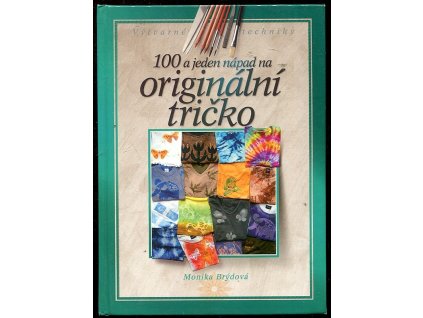 100 a 1 nápad na originální tričko, Monika Brýdová, 2005