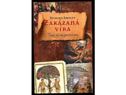 Zakázaná víra - gnostický odkaz od evangelií po da Vinciho kód