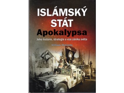 Islámský stát Apokalypsa - jeho historie, strategie a vize zániku světa