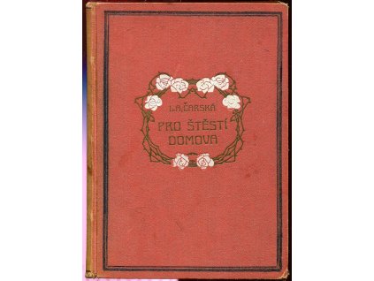 Pro štěstí domova : Dívčí románek, 1934