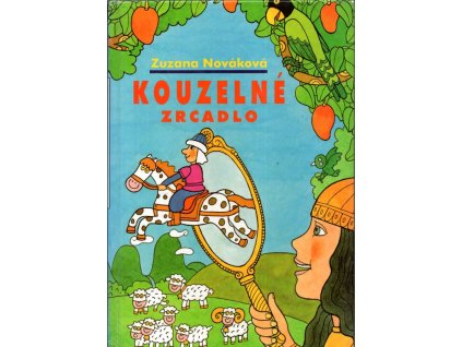 Kouzelné zrcadlo : pohádky z dalekých zemí