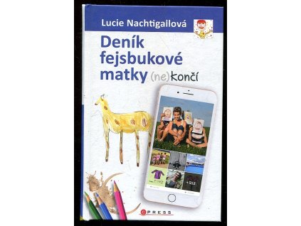 Deník fejsbukové matky (ne)končí, Lucie Nachtigallová, 2019
