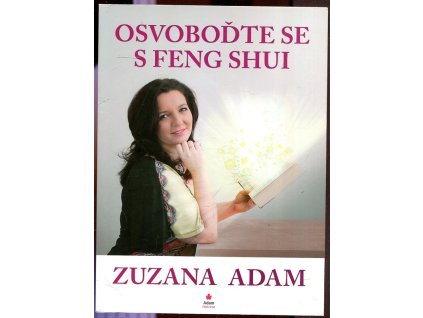 Osvoboďte se s Feng Shui, Zuzana Adam, 2015