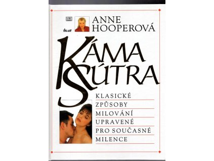Káma Sútra - Klasické způsoby milování upravené pro současné milence, Anne Hooper, 1997