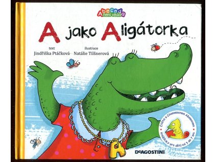 A jako aligátorka, Jindřiška Ptáčková, 2010