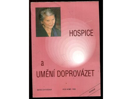 Hospice a umění doprovázet, Marie Svatošová, 1999