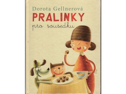 Pralinky pro sousedku, Dorota Gellner, 2009