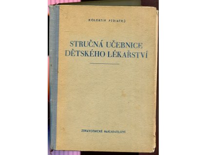 Stručná učebnice dětského lékařství - Pro mediky, pediatrů Kolektiv, 1951