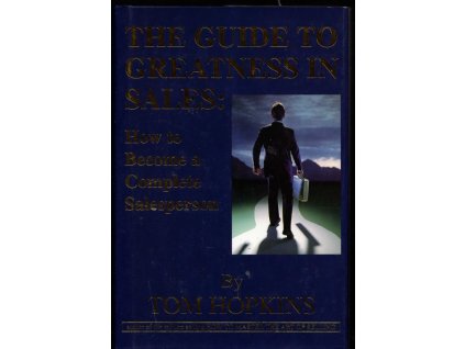 The Guide To Greatness in Sales - How To Become a Complete Salesperson