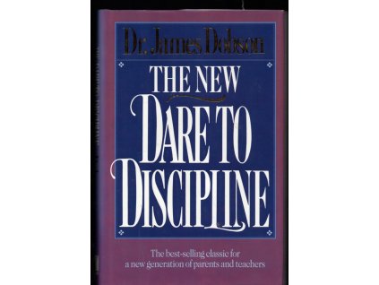 The New Dare To Discipline, James C Dobson, 1992