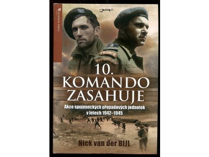 10. komando zasahuje - akce spojeneckých přepadových jednotek v letech 1942-1945, Nicholas Van der Bijl, 2009