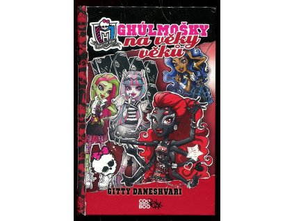 Monster High - Ghúlmošky na věky věků, Gitty Danwshvari, 2014