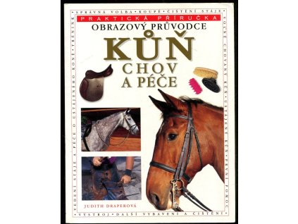 Kůň - chov a péče : Obrazový průvodce