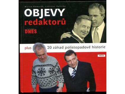 Objevy redaktorů Mladá fronta Dnes - plus 20 záhad polistopadové historie, Martin Komárek, 2009