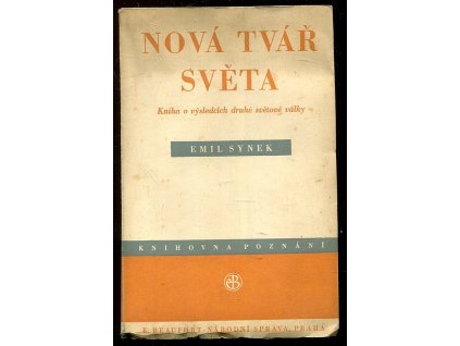 Nová tvář světa - kniha o výsledcích druhé světové války, Emil Synek, 1946