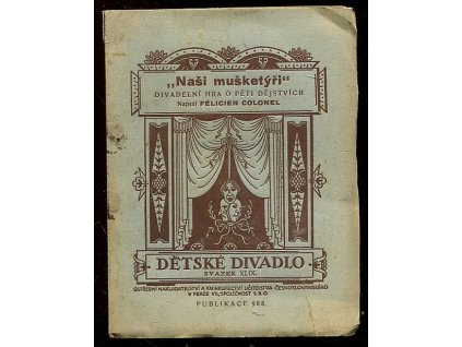 Naši mušketýři - Divadelní hra o pěti dějstvích