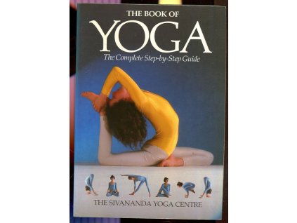 The Book of Yoga - The Complete Step-by-Step Guide