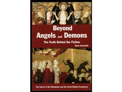 Beyond Angels and Demons : The Truth Behind the Fiction