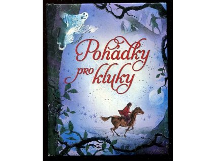 Pohádky pro kluky - ilustrované klasické příběhy Robin Hood, Gulliverovy cesty, Moonfleet, Cesta kolem světa za 80 dní, Robinson Crusoe, Strašidlo cantervillské